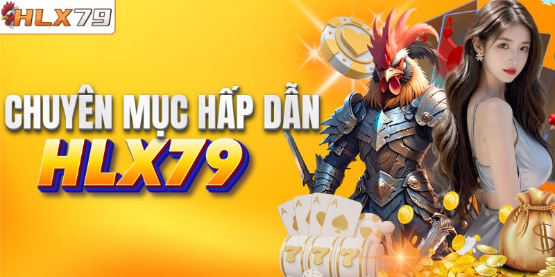 Điểm danh sảnh game HOT tại HLX79