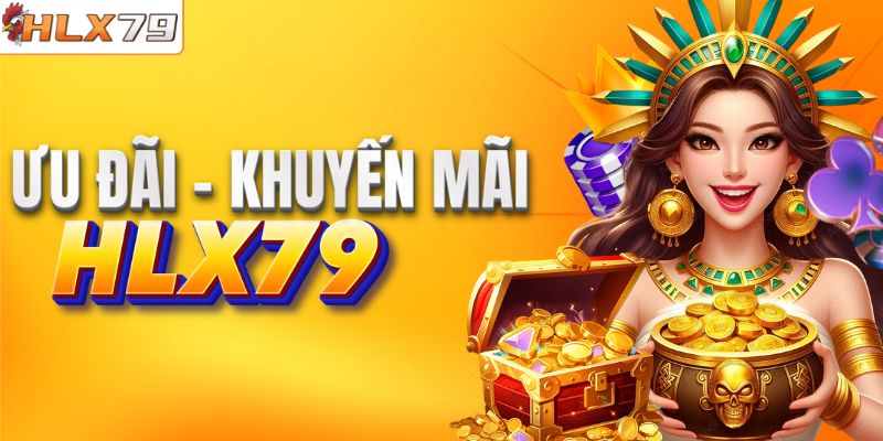Ưu đãi – Khuyến mãi siêu hấp dẫn tại HLX79